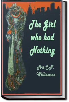 The Girl Who Had Nothing | Mrs. C. N. Williamson