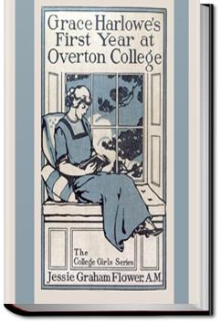 Grace Harlowe's First Year at Overton College | Jessie Graham Flower