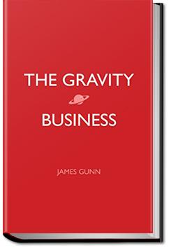 The Gravity Business | James E. Gunn