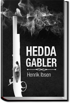 Hedda Gabler | Henrik Ibsen