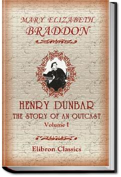 Henry Dunbar | M. E. Braddon