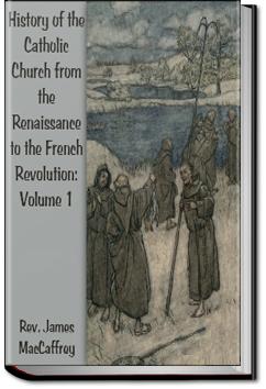 History of the Catholic Church - Volume 1 | James MacCaffrey