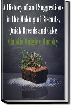 The Making of Quick Breads and Cakes | Claudia Quigley Murphy