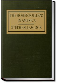 The Hohenzollerns in America | Stephen Leacock