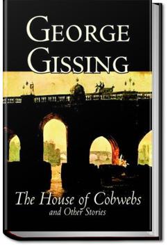 The House of Cobwebs and Other Stories | George Gissing