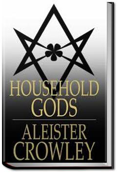 Household Gods | Aleister Crowley
