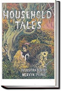 Household Tales by Brothers Grimm | Wilhelm Grimm and Jacob Grimm