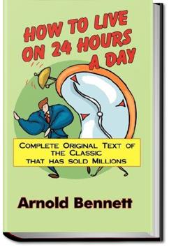 How to Live on 24 Hours a Day | Arnold Bennett
