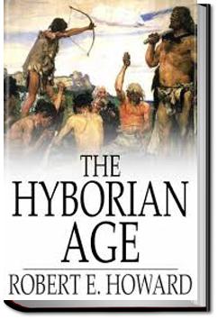The Hyborian Age | Robert E. Howard