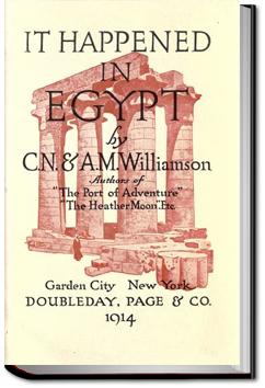It Happened in Egypt | C. N. Williamson and A. M. Williamson