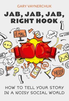 Jab, Jab, Jab, Right Hook | Gary Vaynerchuk