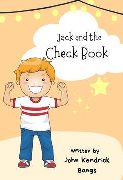 Jack and the Check Book | John Kendrick Bangs