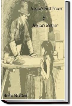 Jessica's First Prayer and Jessica's Mother | Hesba Stretton