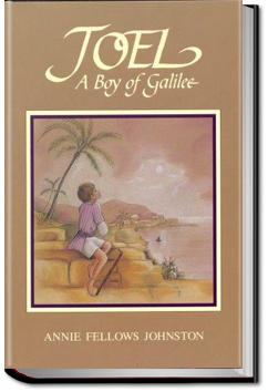 Joel: A Boy of Galilee | Annie F. Johnston
