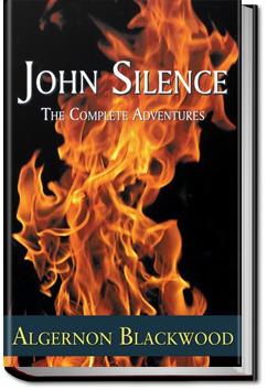 Three John Silence Stories | Algernon Blackwood