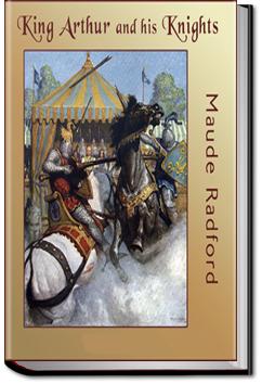 King Arthur and His Knights | Maude L. Radford