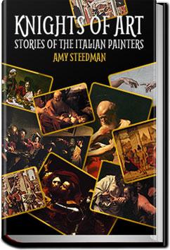 Knights of Art - Stories of the Italian Painters | Amy Steedman