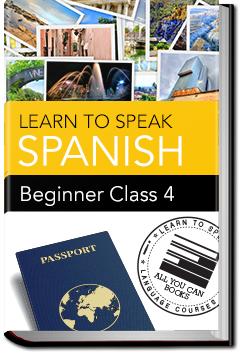 Spanish - Beginner - Class 4 | Learn to Speak