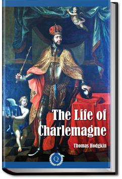 The Life of Charlemagne | Thomas Hodgkin