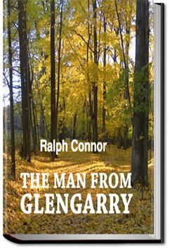 The Man from Glengarry; a tale of the Ottawa | Ralph Connor