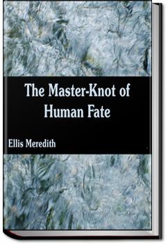 The Master-Knot of Human Fate | Ellis Meredith