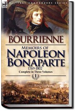 Memoirs of Napoleon Bonaparte | Louis Antoine Fauvelet de Bourrienne