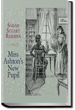 Miss Ashton's New Pupil | Sarah Stuart Robbins