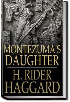 Montezuma's Daughter | Henry Rider Haggard