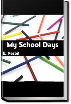 My School Days | E. Nesbit