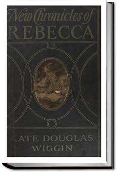 New Chronicles of Rebecca | Kate Douglas Wiggin