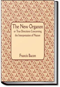 The New Organon Or True Directions Concerning The Interpretation of Nature | Francis Bacon