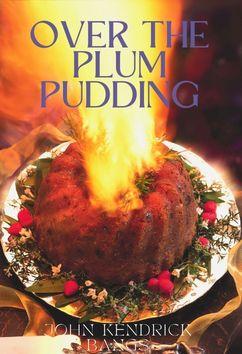 Over the Plum Pudding | John Kendrick Bangs