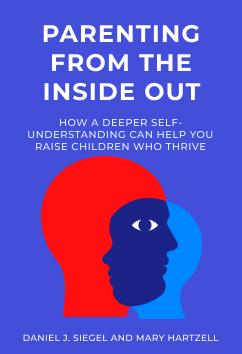Parenting from the Inside Out | Daniel J. Siegel and Mary Hartzell