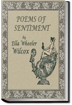 Poems of Sentiment | Ella Wheeler Wilcox