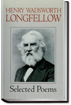 Poems of Henry Wadsworth Longfellow | Henry Wadsworth Longfellow