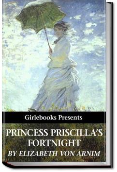 The Princess Priscilla's Fortnight | Elizabeth von Arnim