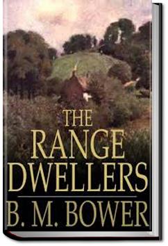 The Range Dwellers | B. M. Bower