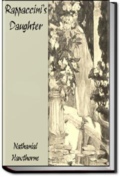 Rappaccini's Daughter | Nathaniel Hawthorne