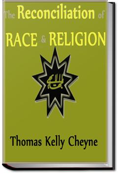 The Reconciliation of Races and Religions | Thomas Kelly Cheyne