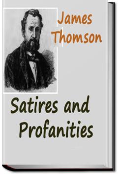 Satires and Profanities | James Thomson 