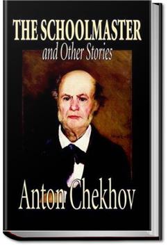 The Schoolmaster and Other Stories | Anton Pavlovich Chekhov