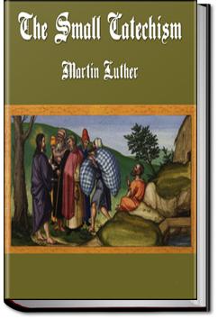 Small Catechism | Martin Luther