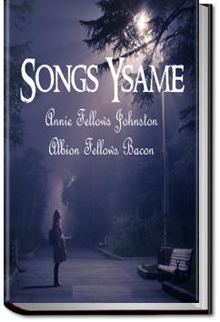 Songs Ysame | Annie F. Johnston and Albion Fellows Bacon