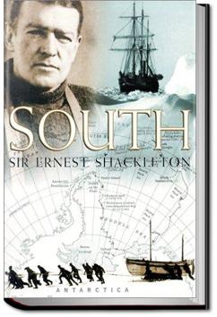 South! Shackleton's Last Expedition | Sir Ernest Henry Shackleton