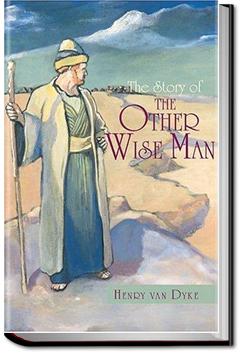 The Story of the Other Wise Man | Henry Van Dyke