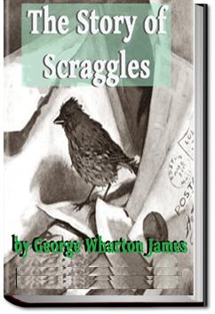 The Story of Scraggles | George Wharton James