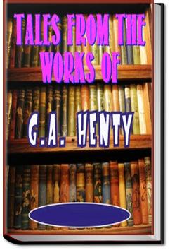 Tales from the Works of G. A. Henty | G. A. Henty