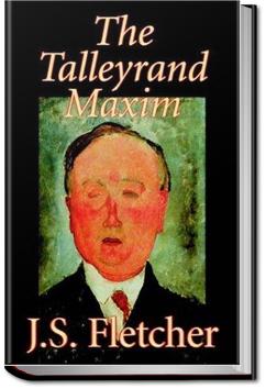 The Talleyrand Maxim | J. S. Fletcher