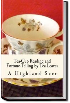 Tea-Cup Reading and Fortune-Telling by Tea Leaves | A Highland Seer