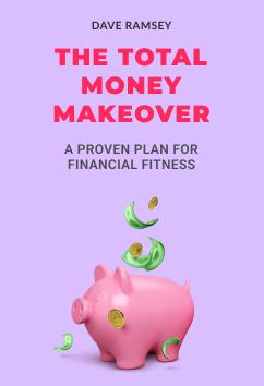 The Total Money Makeover | Dave Ramsey